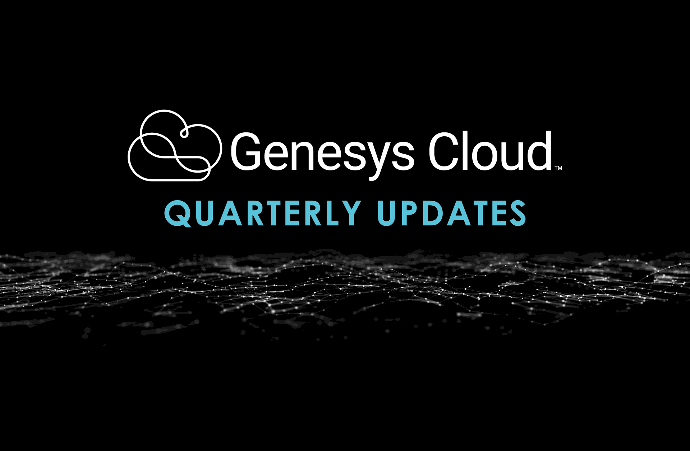 Genesys Cloud Quarterly updates